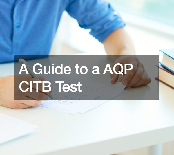 A Guide to a AQP CITB Test