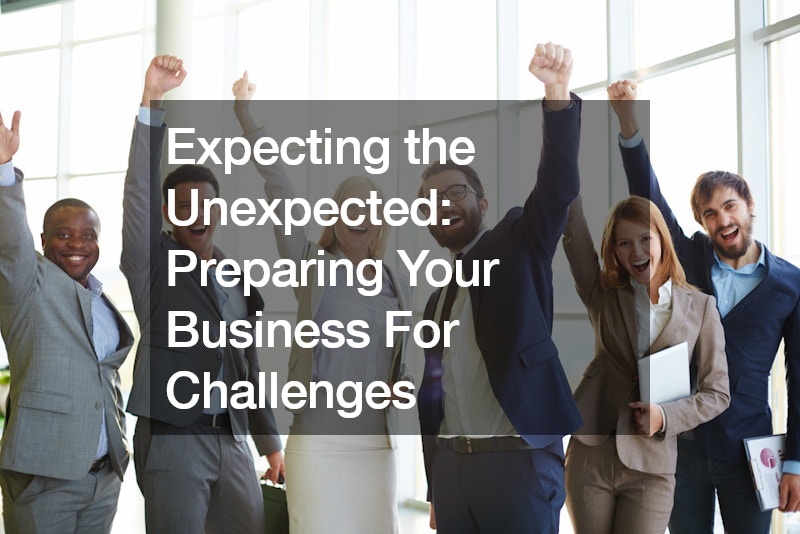 Expecting the Unexpected Preparing Your Business For Challenges